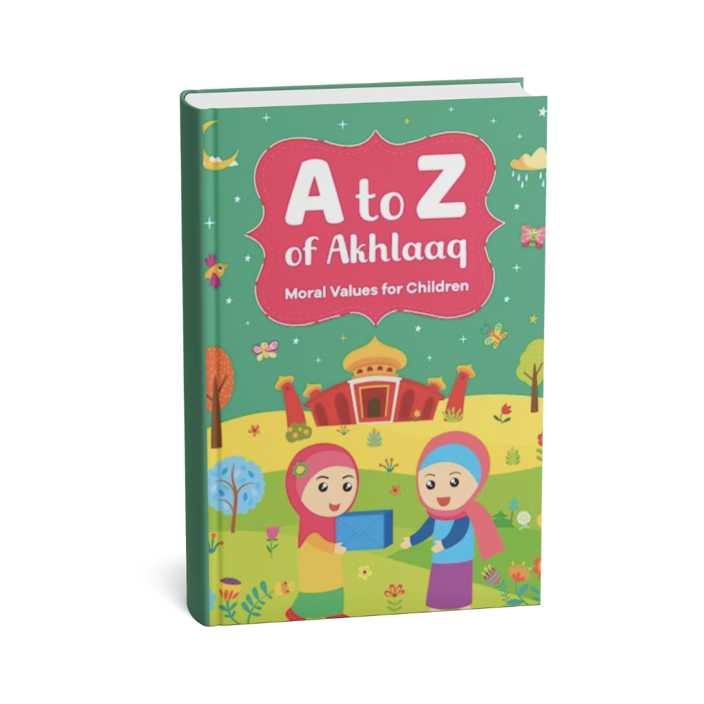 A to Z of Akhlaaq: Moral Values for Children