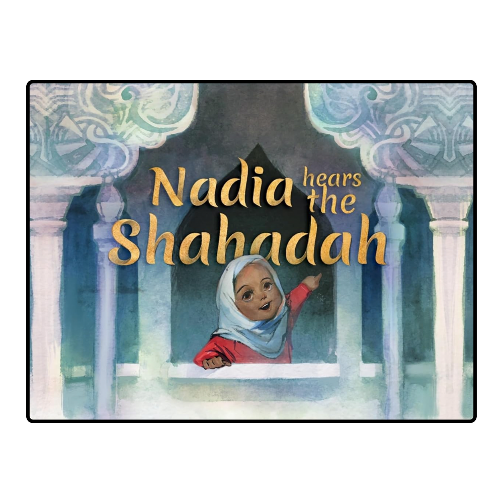 Nadia Hears the Shahadah